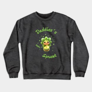 Daddies´s little sprout Crewneck Sweatshirt